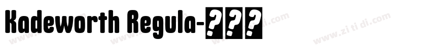 Kadeworth Regula字体转换 Kadeworth Regula字体转换